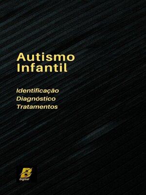 cover image of Autismo Infantil--Identificação, Diagnose e Tratamentos